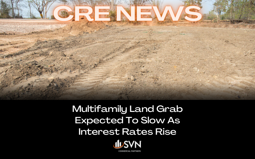 Multifamily Land Grab Expected To Slow As Interest Rates Rise