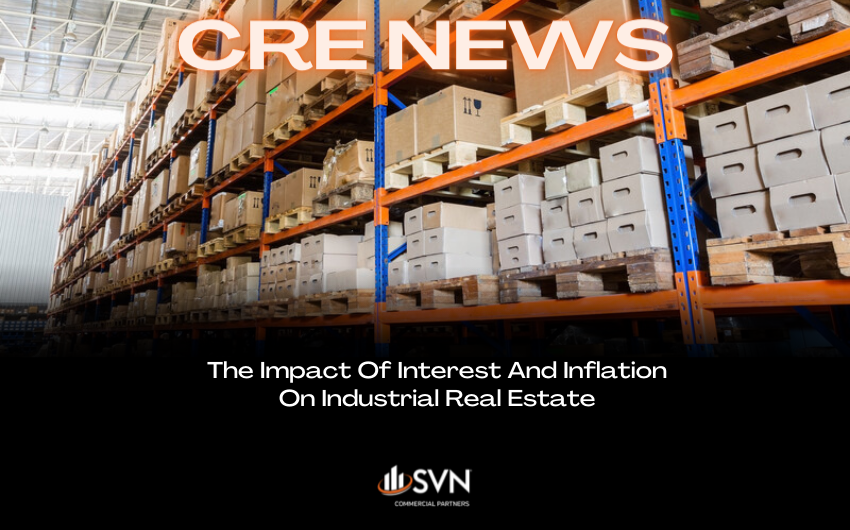 The Impact Of Interest And Inflatioon On Industrial Real Estate