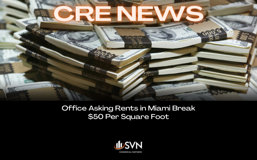 Office Asking Rents in Miami Break $50 Per Square Foot
