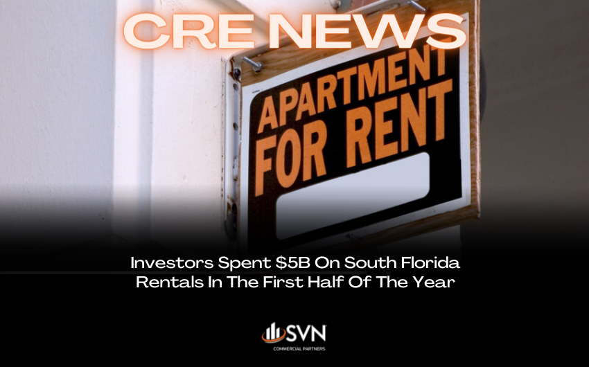 Investors Spent $5B On South Florida Rentals In The First Half Of The Year
