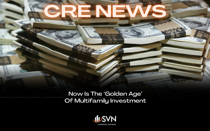 Now Is The ‘Golden Age’ Of Multifamily Investment