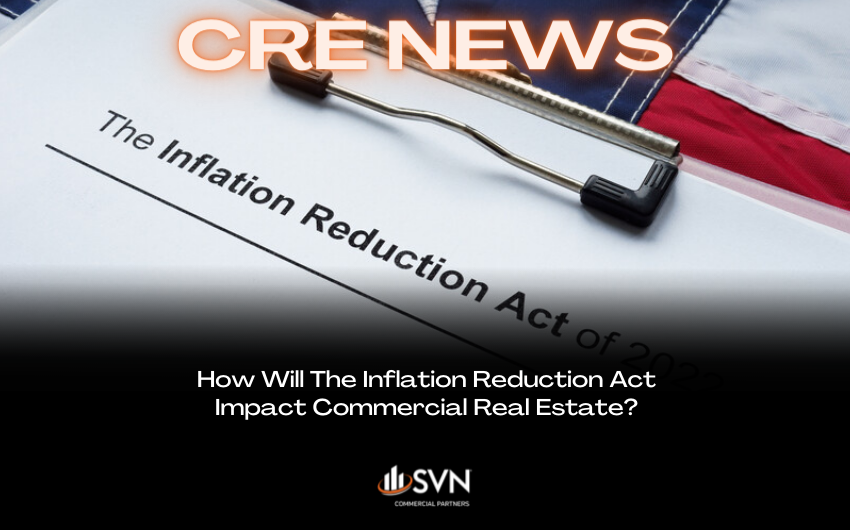 How Will The Inflation Reduction Act Impact Commercial Real Estate
