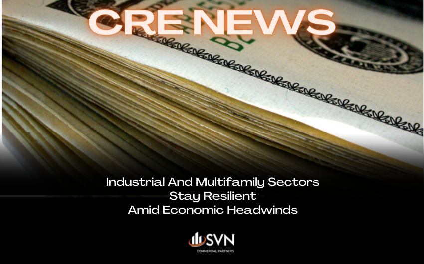 Industrial And Multifamily Sectors Stay Resilient Amid Economic Headwinds