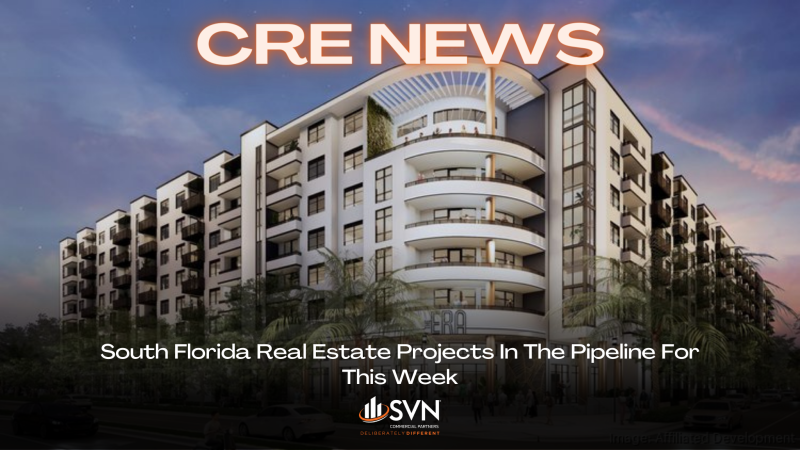 South Florida Real Estate Projects In The Pipeline For This Week
