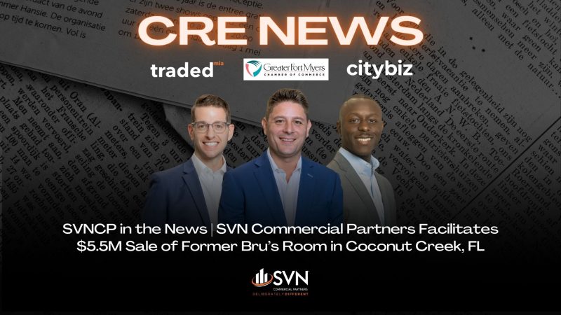 SVN Commercial Partners Facilitates $5.5M Sale of Former Bru’s Room in Coconut Creek, FL